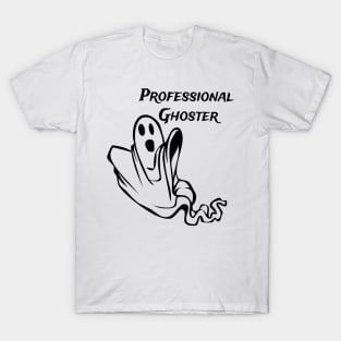 Professional Ghoster, Ghost,  Pop Culture, Dating Ghosting T-Shirt